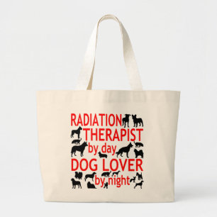 Dog Lover Radiation Therapist Large Tote Bag
