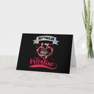 Dog Lover Rottweiler Is My Valentine Card
