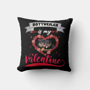 Dog Lover Rottweiler Is My Valentine Cushion