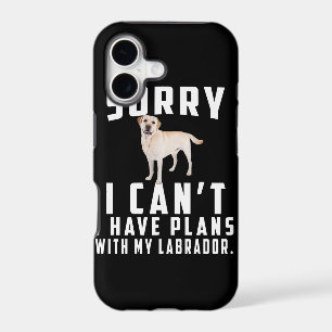 Dog Lover Sorry I Can't I Have Plans With My Lab