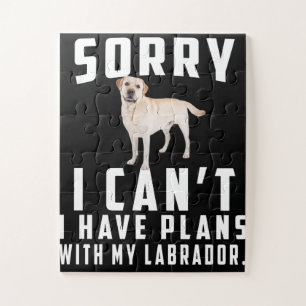 Dog Lover   Sorry I Can't I Have Plans With My Lab Jigsaw Puzzle