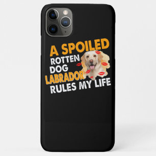 Dog Lover   Spoiled Rotten Labrador Rules My Life iPhone 11 Pro Max Case