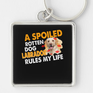 Dog Lover Spoiled Rotten Labrador Rules My Life Key Ring