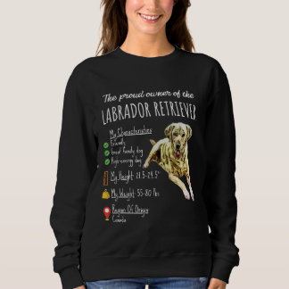 Dog Lover | The Proud Owner Of Labrador Retriever Sweatshirt