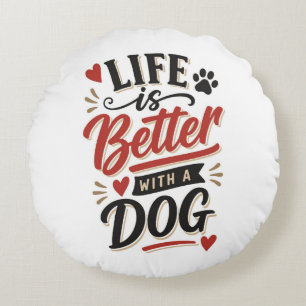 Dog Lover Wall Art - Life is Better with a Dog Red Round Cushion