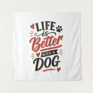 Dog Lover Wall Art - Life is Better with a Dog Red Tapestry