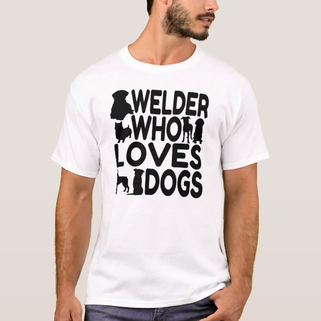 Dog Lover Welder T-Shirt (Front)