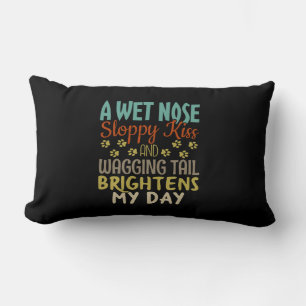 Dog Lover Wet Nose, Sloppy Kiss Quote Lumbar Cushion