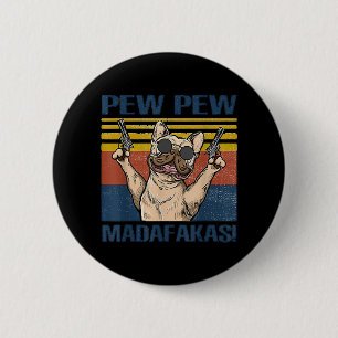 Dog Lovers Bulldog Pew Pew Madafakas 6 Cm Round Badge