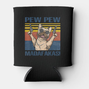Dog Lovers Bulldog Pew Pew Madafakas Can Cooler