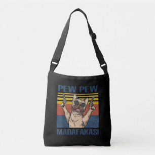 Dog Lovers Bulldog Pew Pew Madafakas Crossbody Bag
