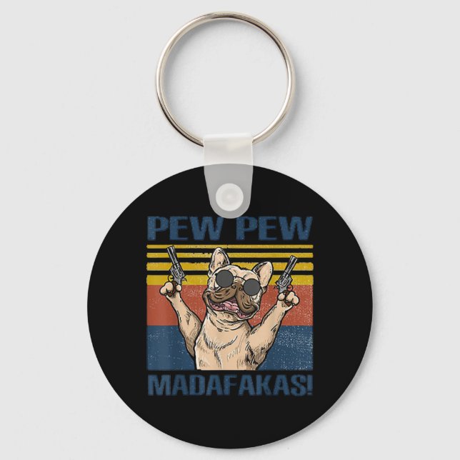 Dog Lovers | Bulldog Pew Pew Madafakas Key Ring (Front)
