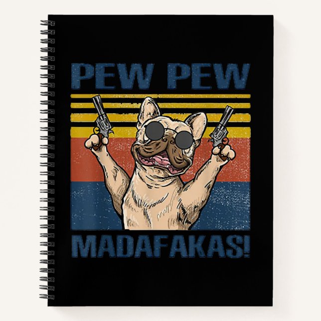Dog Lovers | Bulldog Pew Pew Madafakas Notebook (Front)