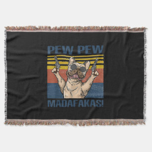 Dog Lovers   Bulldog Pew Pew Madafakas Throw Blanket