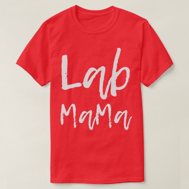 Dog Lovers Lab Mama Labrador Retriever Owner Dog  T-Shirt (Design Front)