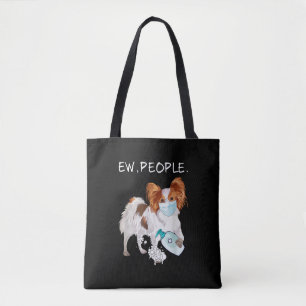 Dog Lovers   Papillon Ew, People Wash Your Hands Tote Bag