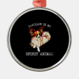 Dog Lovers Papillon Is My Spirit Animal Metal Ornament