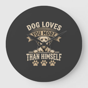 Dog Loves You More Than Himself Vintage Large Clock