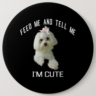 Dog Maltese Cute Maltese Dog Funny Quote Puppy Mal 6 Cm Round Badge