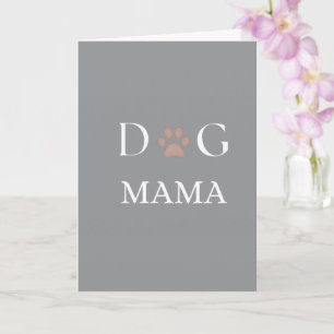 Dog Mama, Mother’s Day & Birthday Gift for Her Card