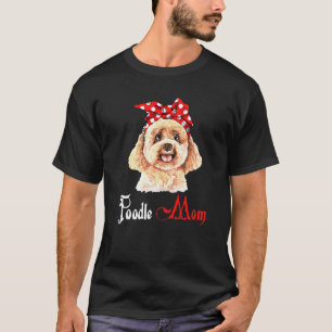 Dog Mama Puppy Mum Poodle T-Shirt