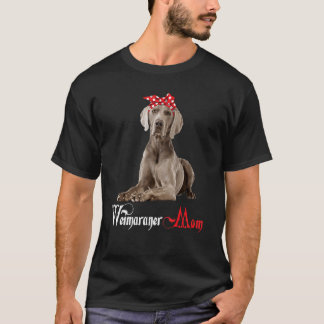 Dog Mama Puppy Mum Weimaraner T-Shirt