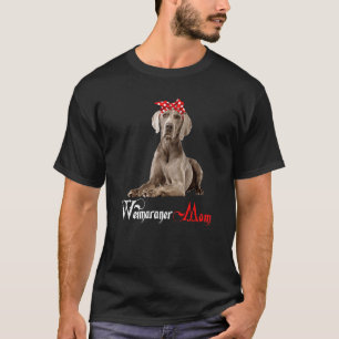 Dog Mama Puppy Mum Weimaraner T-Shirt