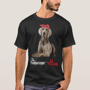 Dog Mama Puppy Mum Weimaraner T-Shirt