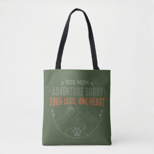 Dog Mom Adventure Buddy Four Legs One Heart. Tote Bag