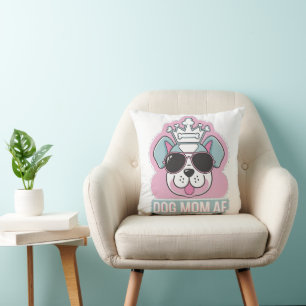 Dog Mom AF - Funny Dog Mom Design Cushion