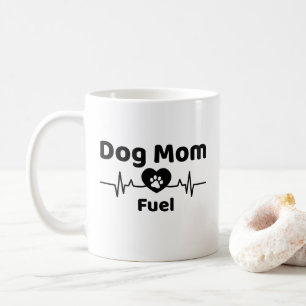 Dog Mom Fuel Mug