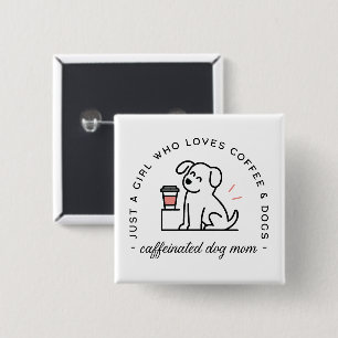 Dog mom funny coffee lovers girly quotes 15 cm square badge
