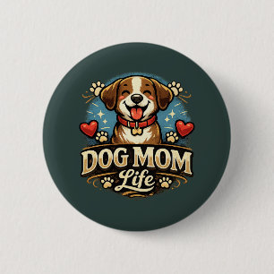 Dog Mom Life – Proud & Playful Pet Lover Design 6 Cm Round Badge