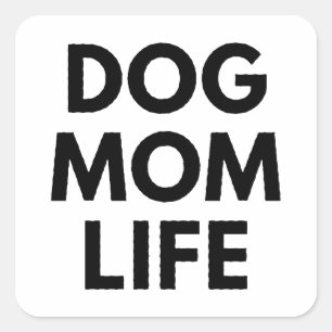 DOG MOM LIFE SQUARE STICKER