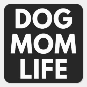 DOG MOM LIFE SQUARE STICKER