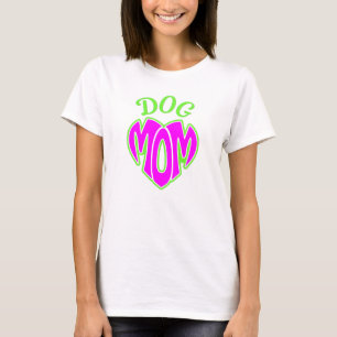 Dog Mom  T-Shirt