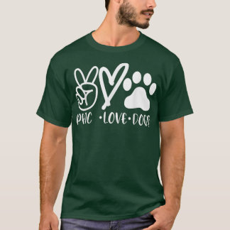 Dog Moms T , Peace Love Dogs , Pet Owner Gift T-Shirt