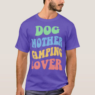 Dog Mother Camping Lover IV T-Shirt