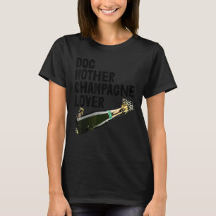 Dog Mother Champagne Drinking Women T-Shirt