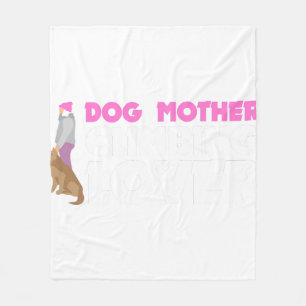 Dog Mother Climbing Lover Fleece Blanket