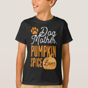 Dog Mother Pumpkin Spice Lover Cute Fall Mom Girls T-Shirt