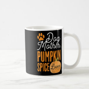 Dog Mother Pumpkin Spice Lover Cute Fall Mum Girls Coffee Mug