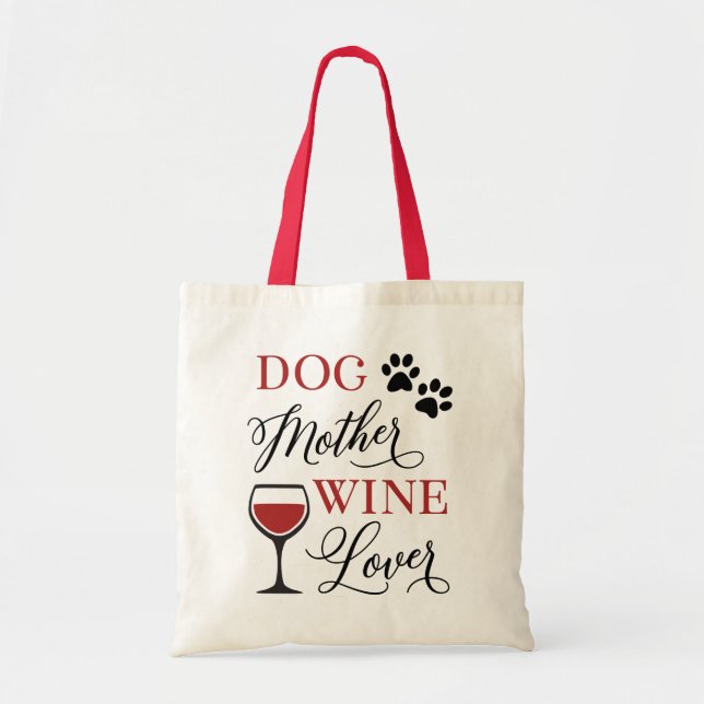 Dog Mother Wine Love Cute Quote Womens Tote Bag (Front)