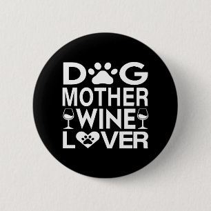 Dog Mother Wine Lover 6 Cm Round Badge