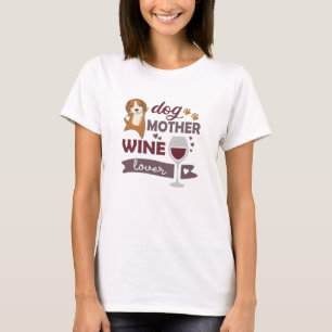 Dog Mother Wine Lover Cute Beale Dogs Red Wine T-Shirt
