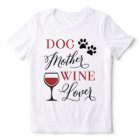 Dog Mother Wine Lover Cute Pet Mum Owner Quote