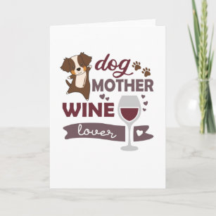 Dog Mother Wine Lover Dogs Red Wine Love Card