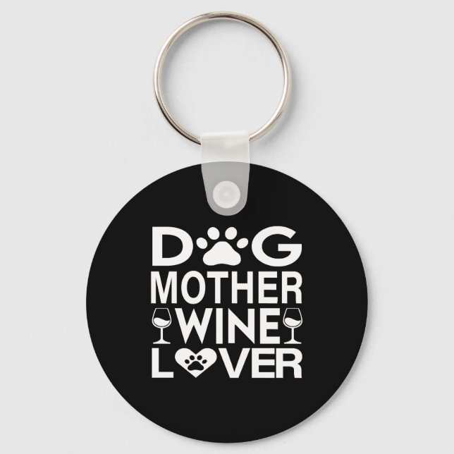 Dog Mother Wine Lover Key Ring (Front)
