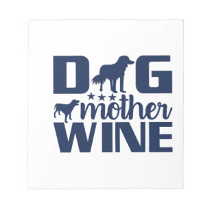 Dog Mother Wine Lover Quote Notepad