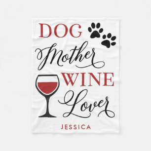 Dog Mother Wine Lover Quote Pet Mom Personalized Fleece Blanket